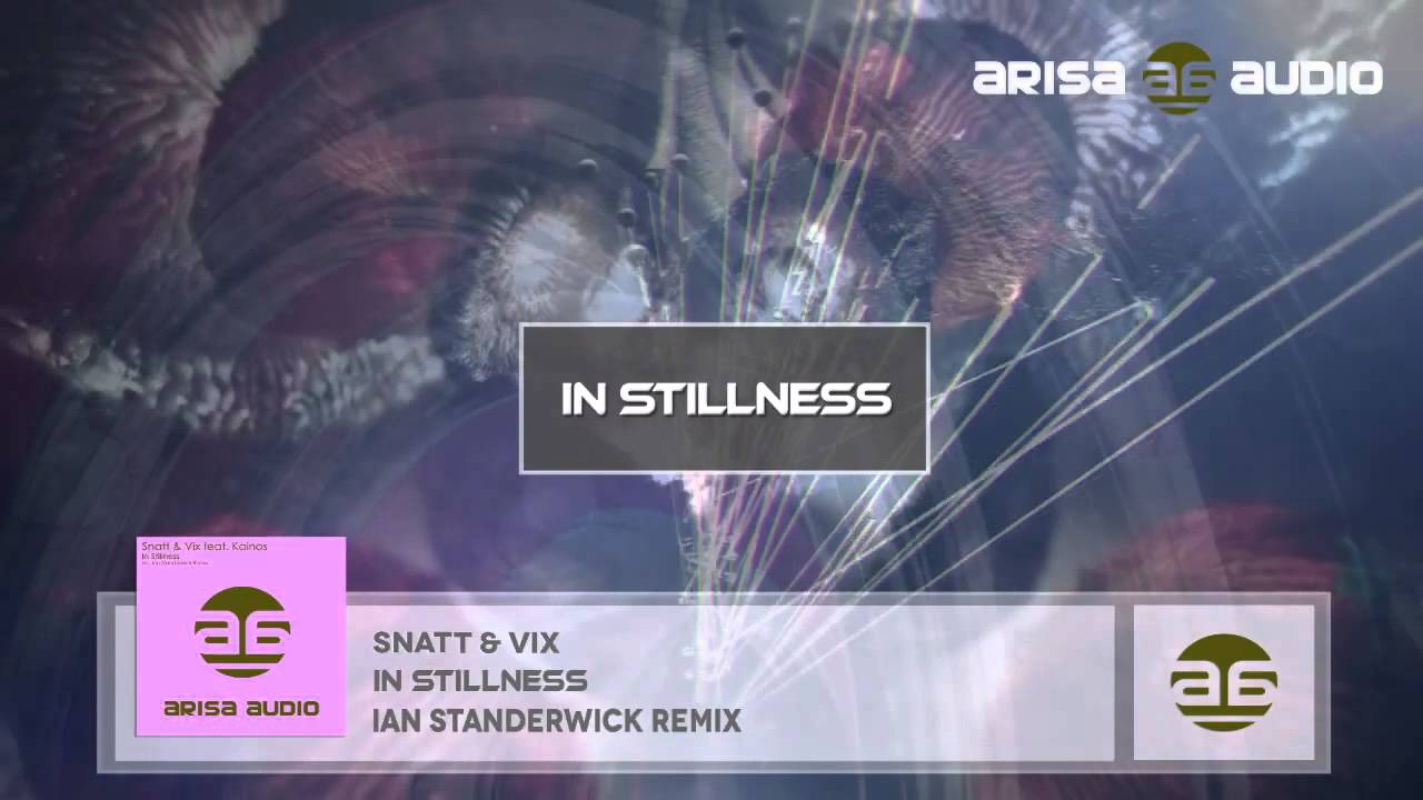 Snatt & Vix feat. Kainos - In Stillness (Ian Standerwick Remix)