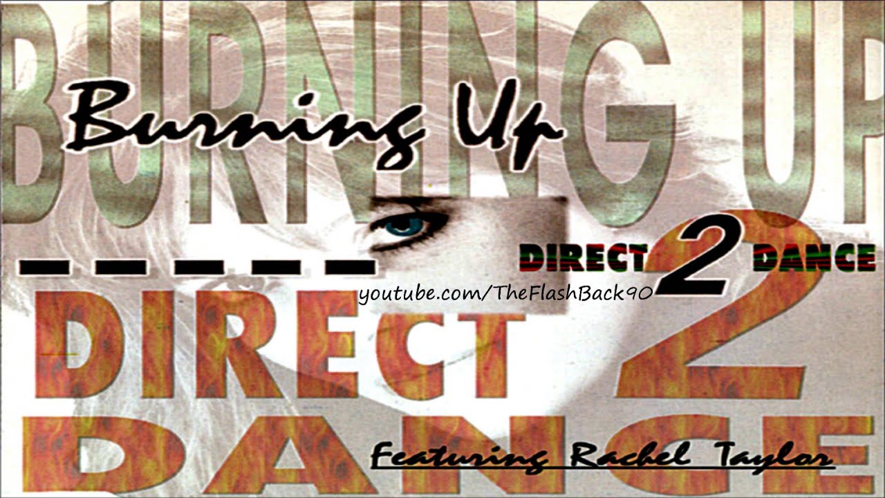 Direct 2 Dance - Burning Up (Club Mix Extended)