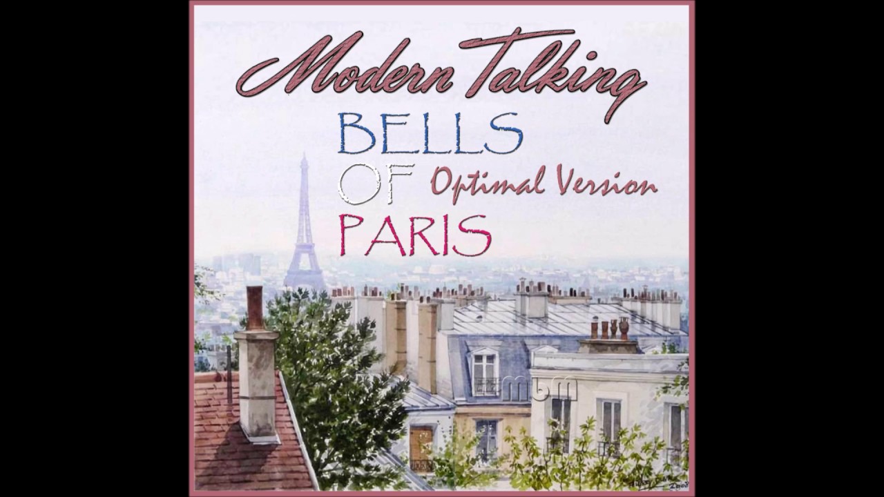 Modern Talking - Bells Of Paris Optimal Version (re-cut by Manaev)