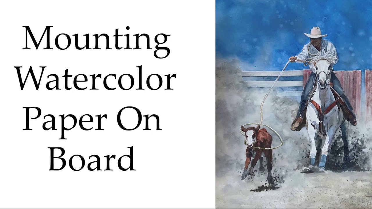 Mounting Watercolor Paper on Board