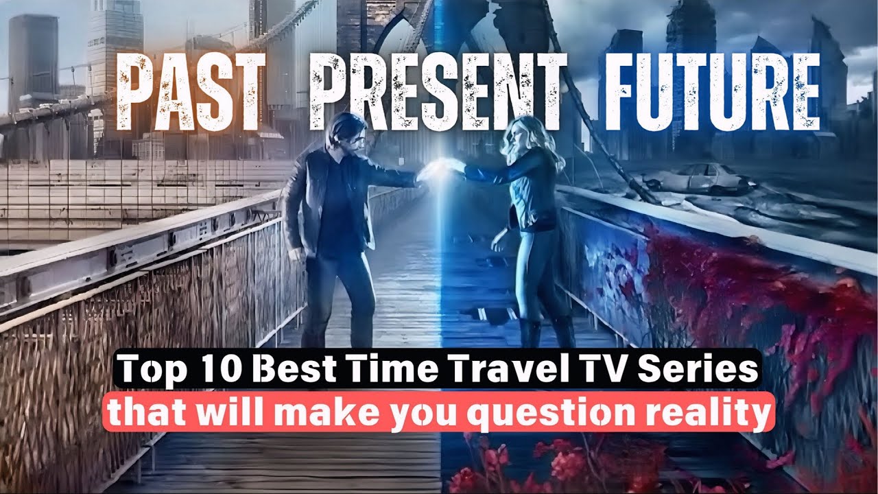 Top 10 Best Time Travel TV Shows (Binge-watch worthy series 2024)