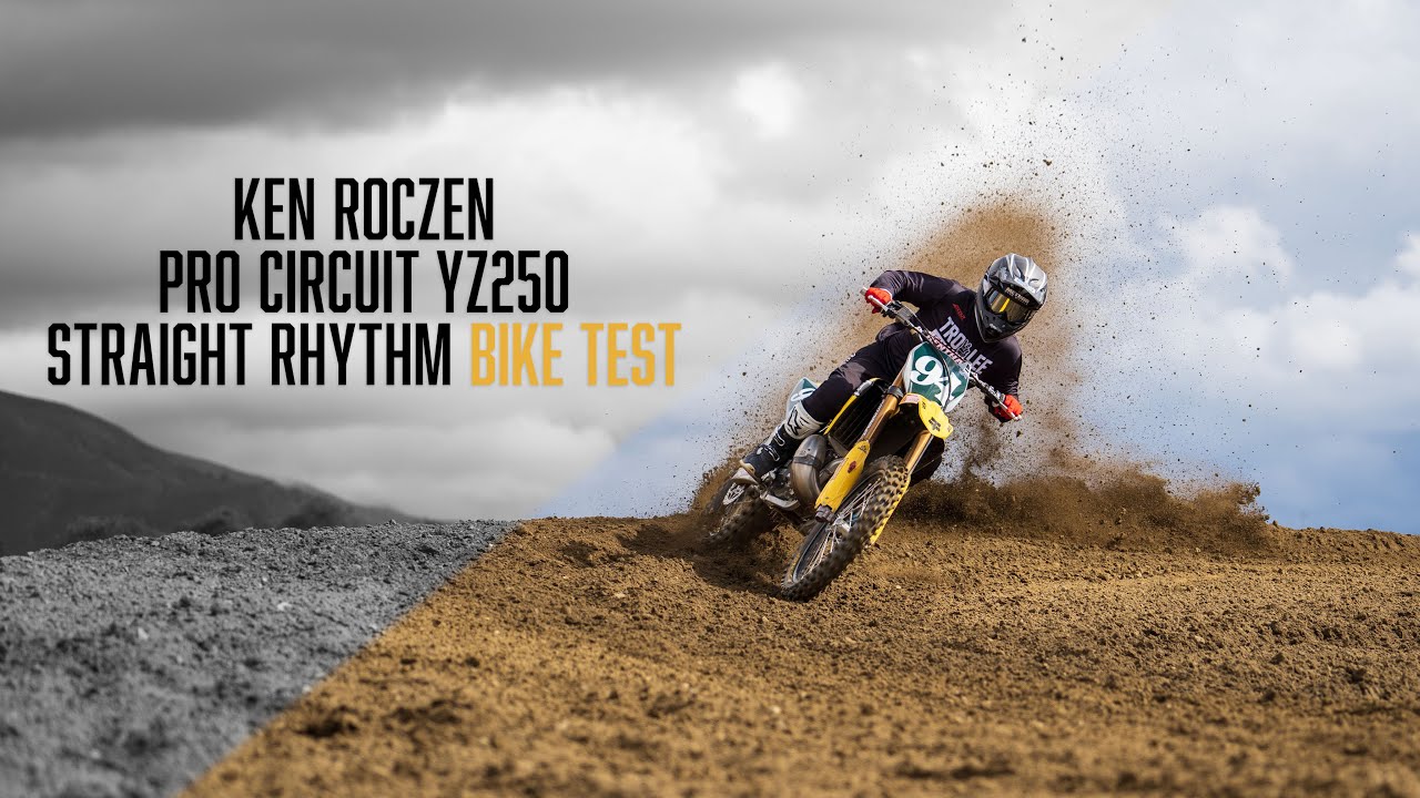 Ken Roczen's Pro Circuit YZ250 Straight Rhythm Bike Test