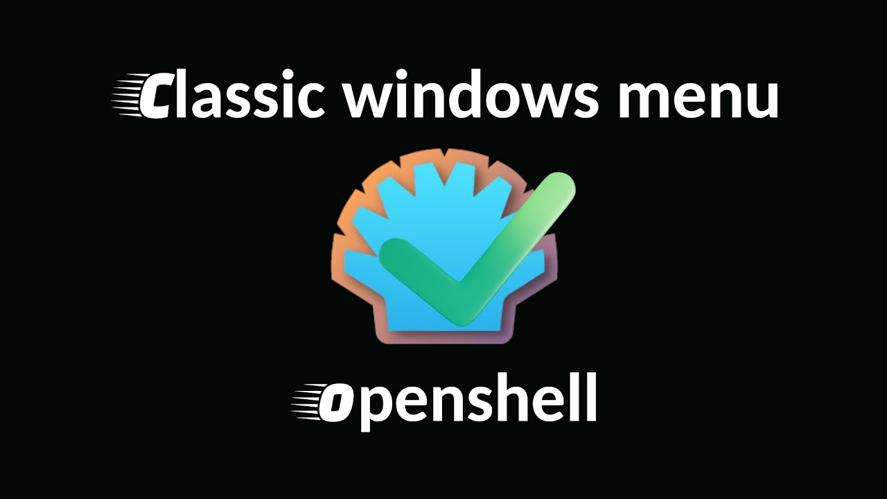 Bring the classic windows menu with openshell