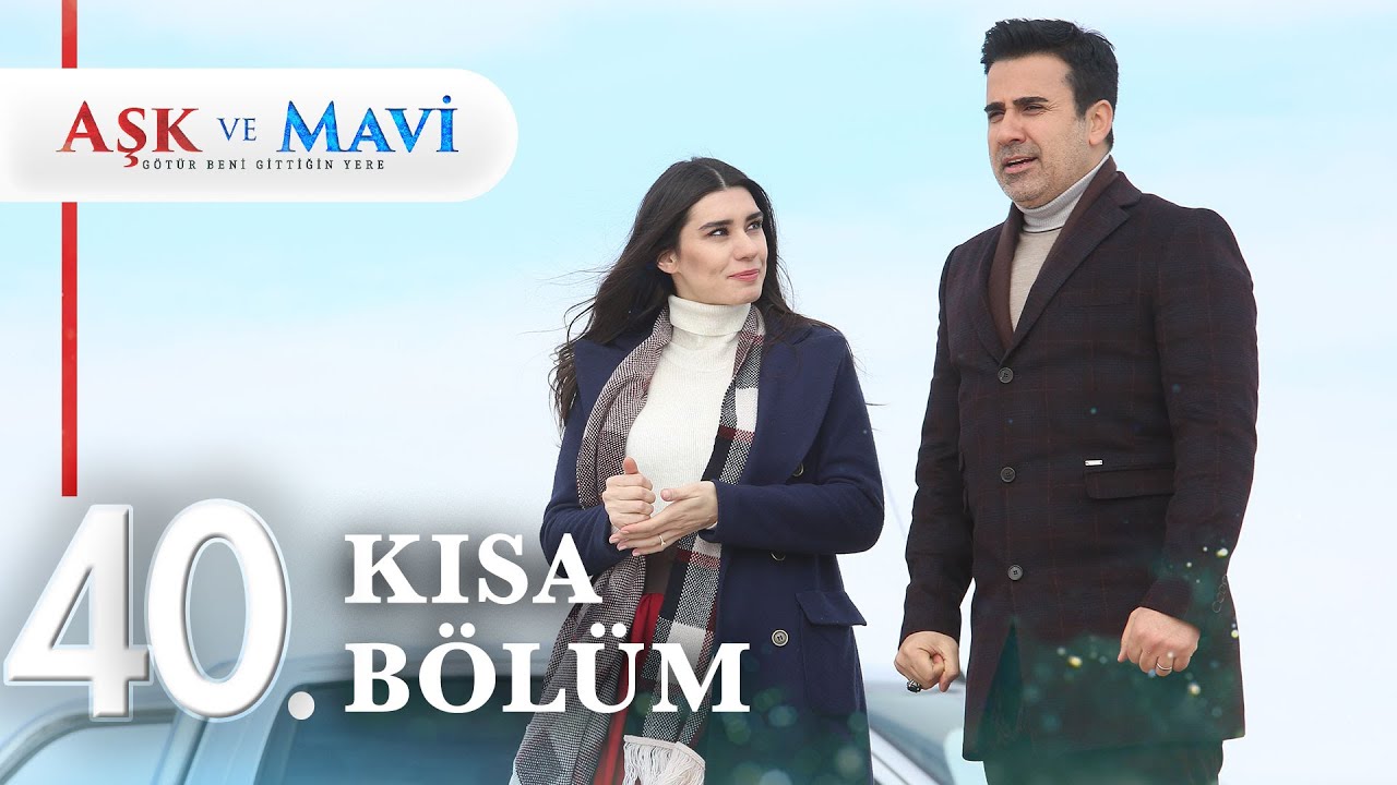 40. Bölüm | Aşk ve Mavi Kısa Bölümler