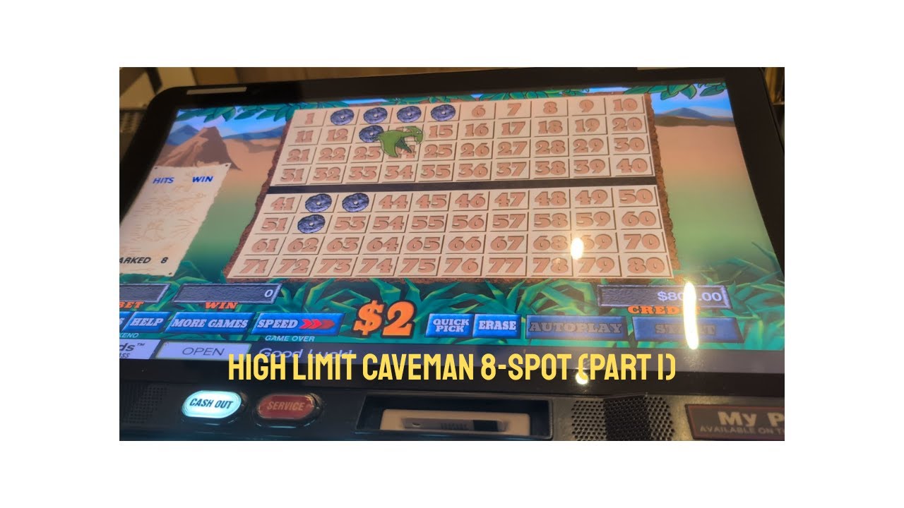 High Limit Caveman 8-Spot   Part I