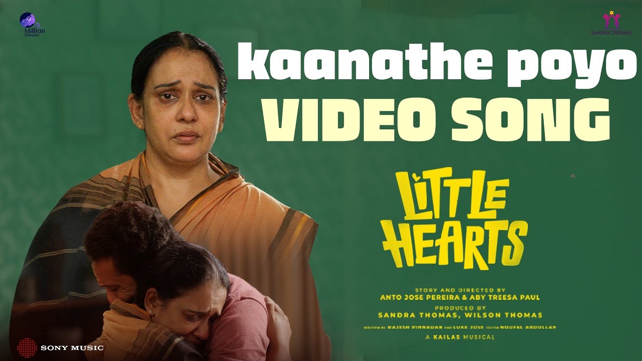 Little Hearts - Kaanathe Poyo Video | Shane Nigam, Mahima Nambiar | Kailas | Anto Jose Pereira & Aby