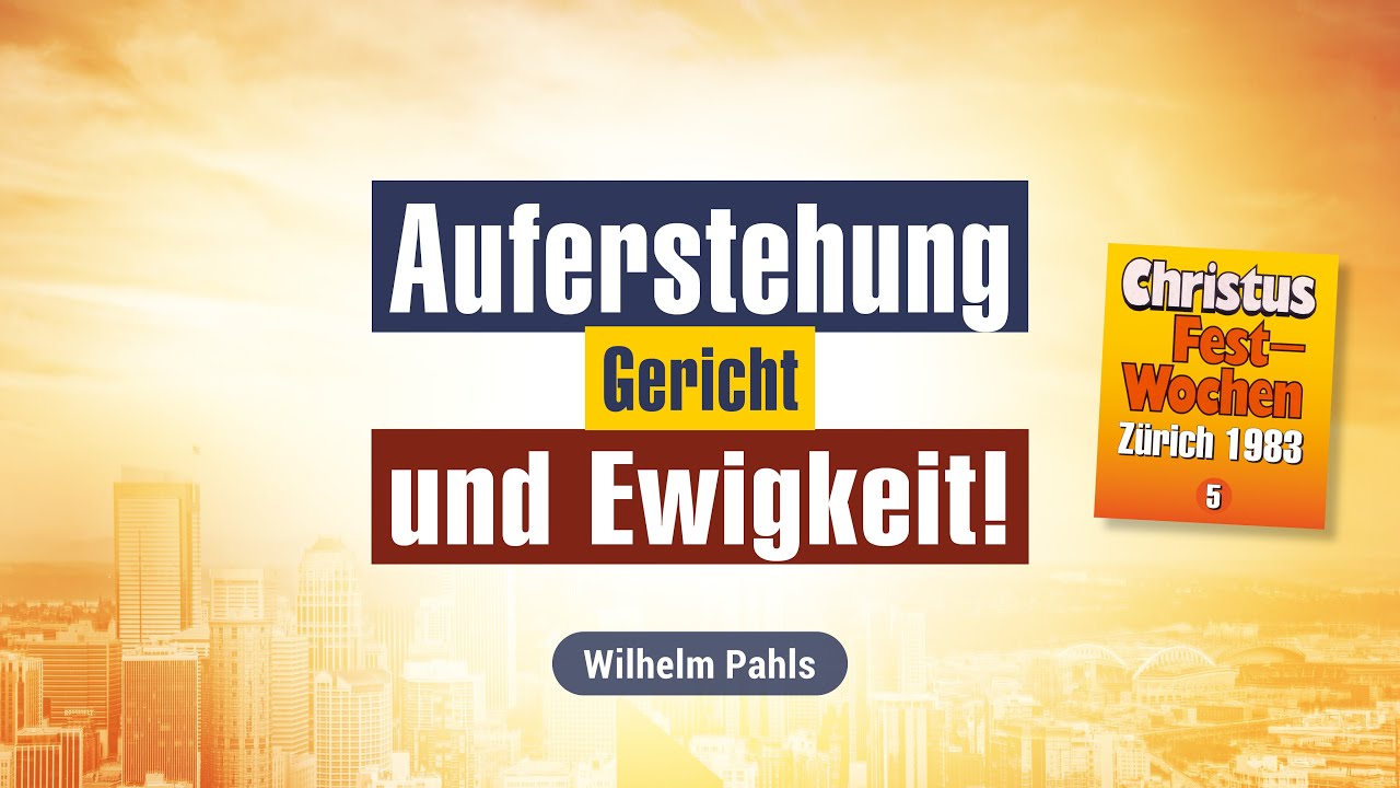 Tod, Auferstehung, Gericht, Ewigkeit – Wilhelm Pahls