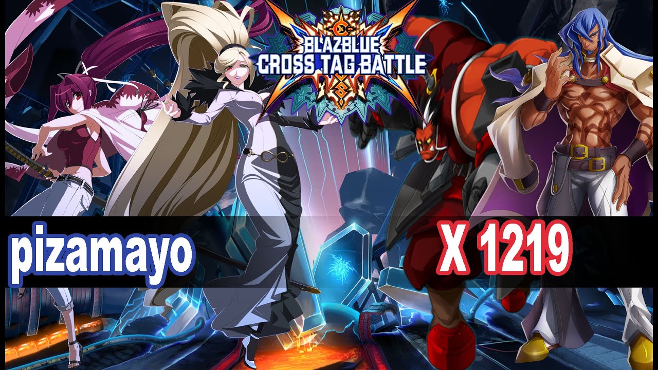 BBTAG Pizamayo (Hilda, Yuzuriha) vs X 1219 (Tager, Azrael) Blazblue Cross Tag Battle Ranked Match