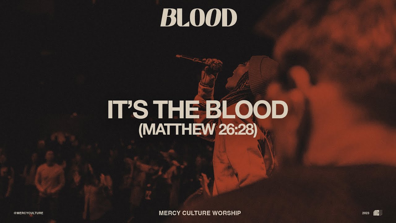 It&rsquo;s The Blood (Matthew 26:28) | Mercy Culture Worship - Official Live Video