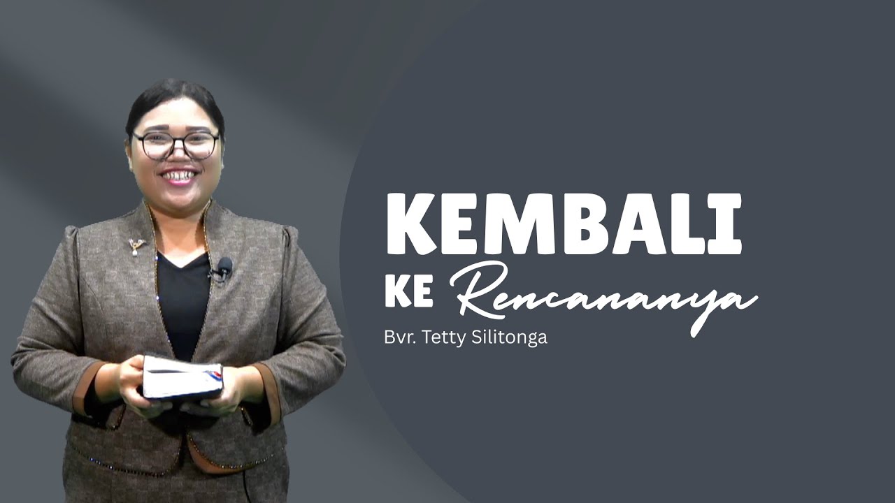 Kembali ke Rencananya - Bvr. Tetty Silitonga