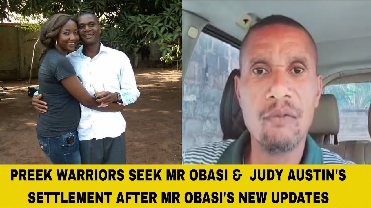 PREEK WARRIORS SEEK MR OBASI &  JUDY AUSTIN'S SETTLEMENT AFTER MR OBASI'S NEW UPDATES