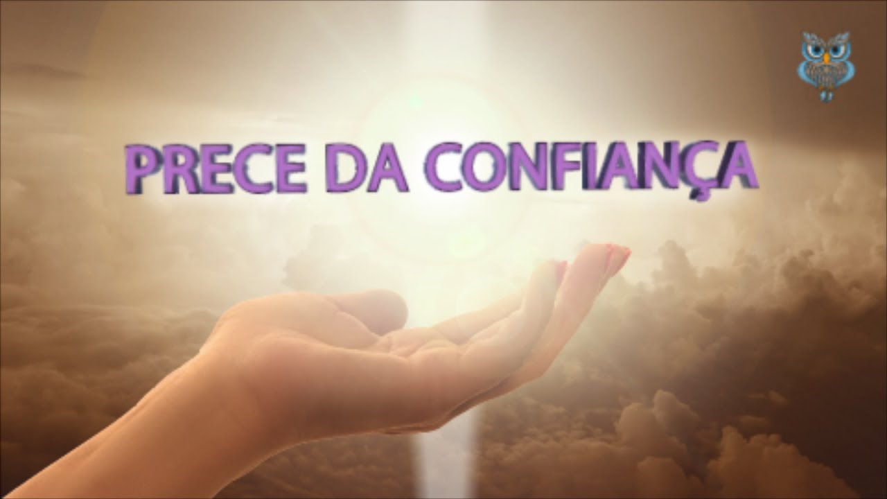 Prece da Confiança I Conexão com as forças divinas e Eu Superior