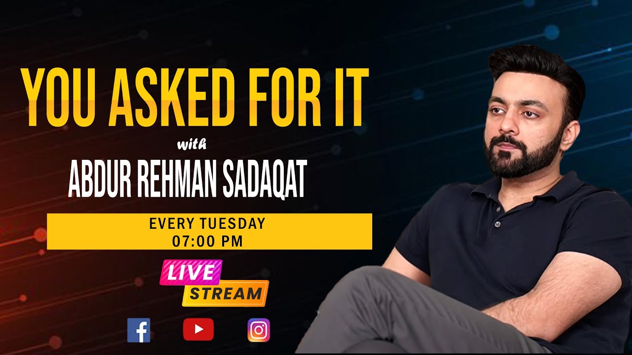 You Asked For it | Abdur Rehman Sadaqat | 18-March-25