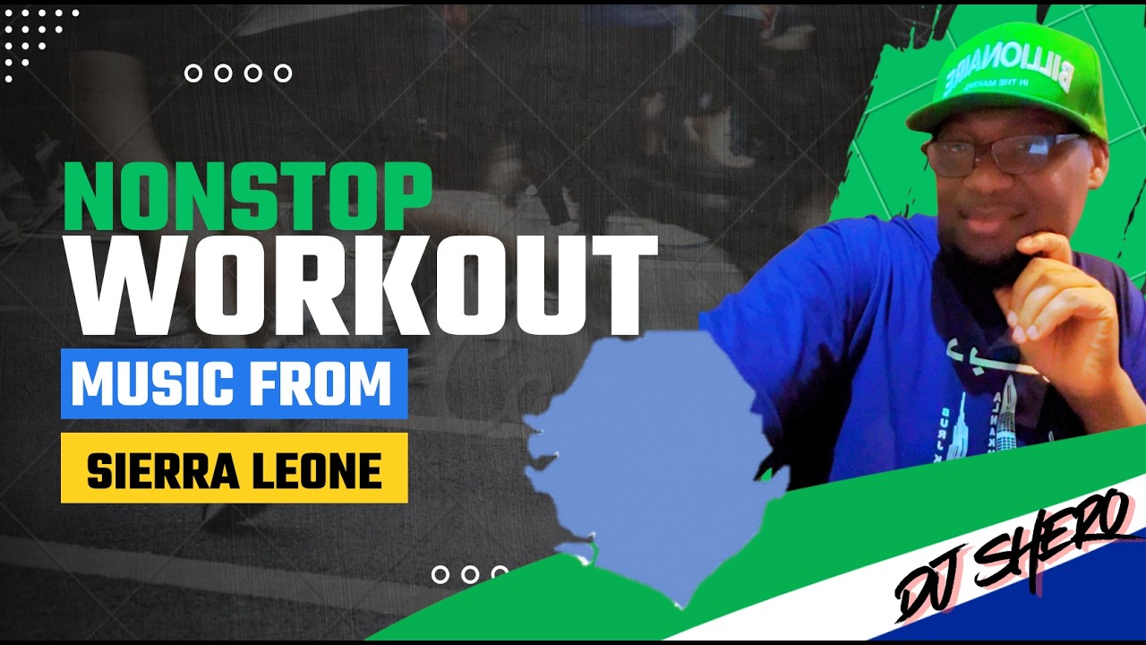 NonStop Sierra Leone Workout Music Remix