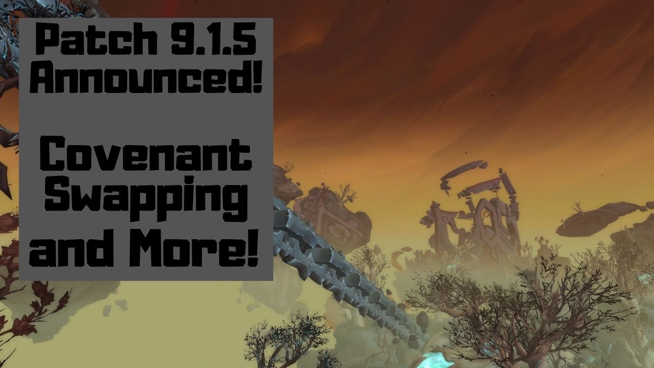 Patch 9.1.5 Announced!  Major Changes Coming!  Covenant Swapping, Conduit Energy Gone and More!
