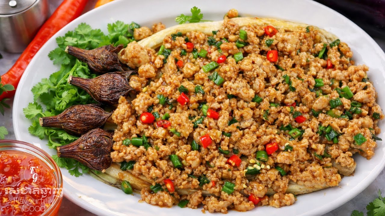 ឆាត្រប់ដុតសាច់មាន់ចិញ្ច្រាំ Soft Oven-Baked Eggplant with Savory Minced Chicken | Cambodian Recipe