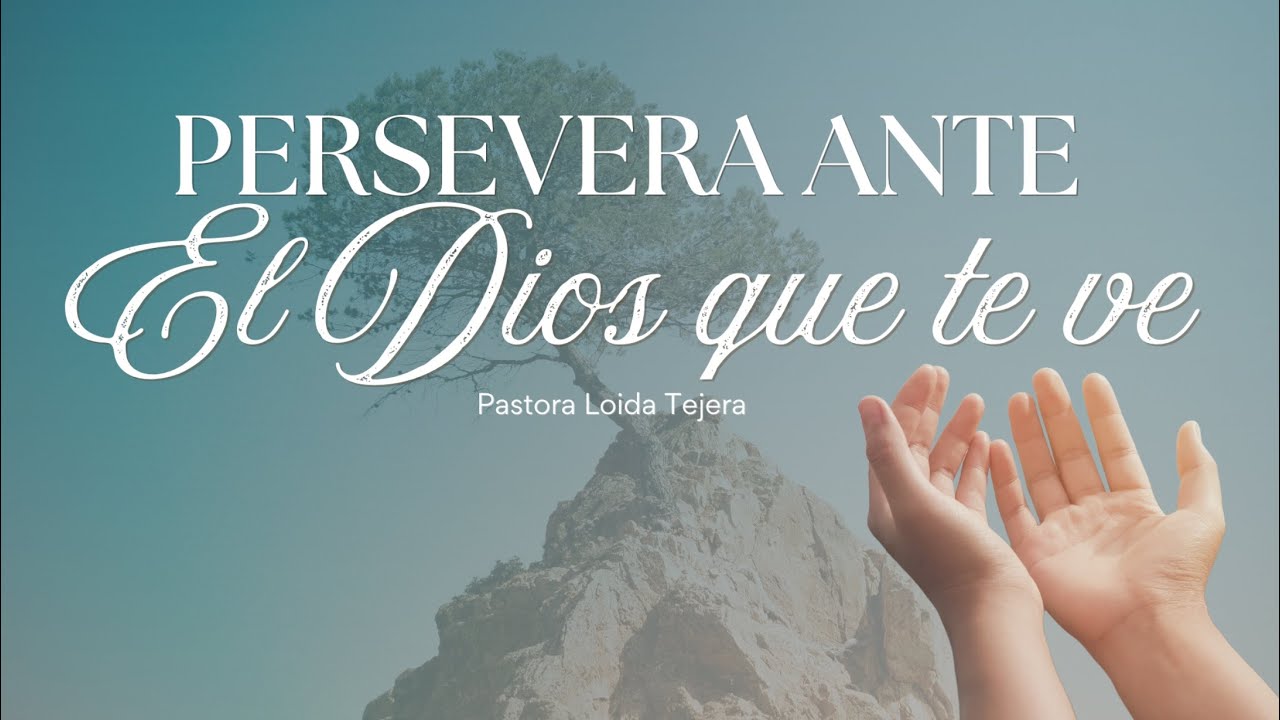 🔴PERSEVERA ANTE EL DIOS QUE TE VE - PASTORA LOIDA TEJERA EN VIVO 🔴