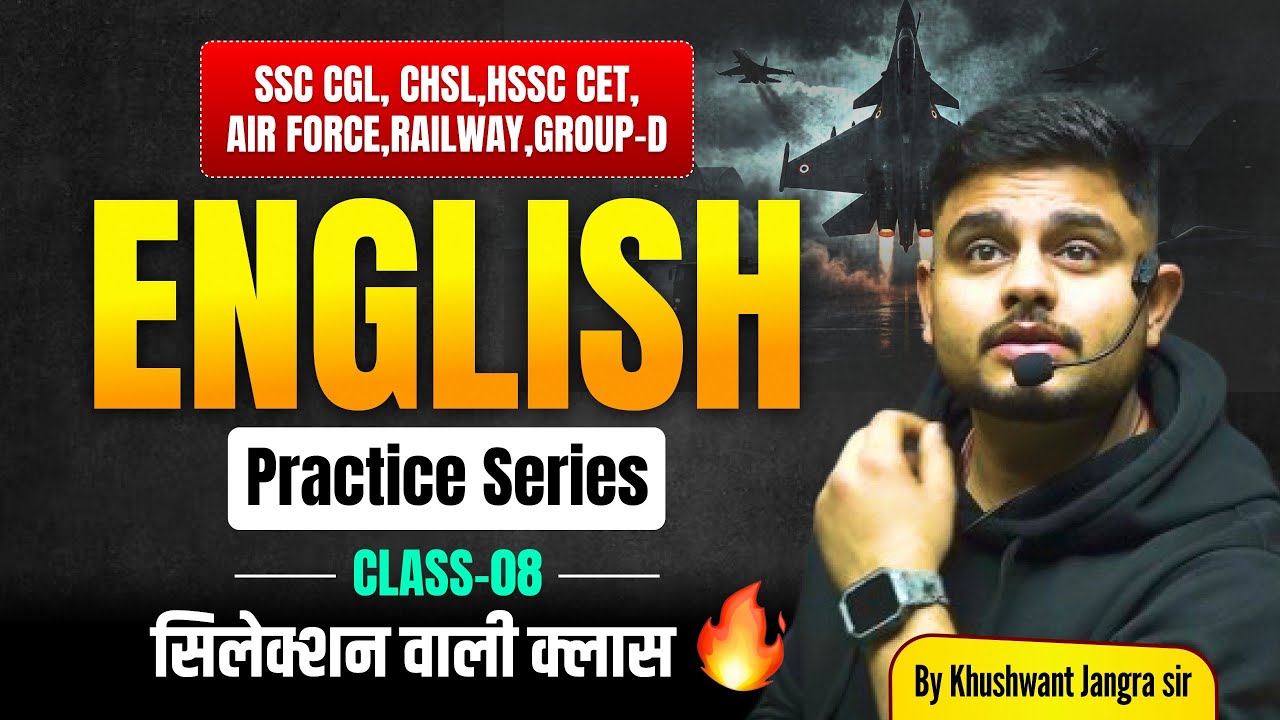 🔥English Practice Series Class-08 | SSC/HSSC CET Mains/Airforce | Selection Booster | Khushwant Sir🔥