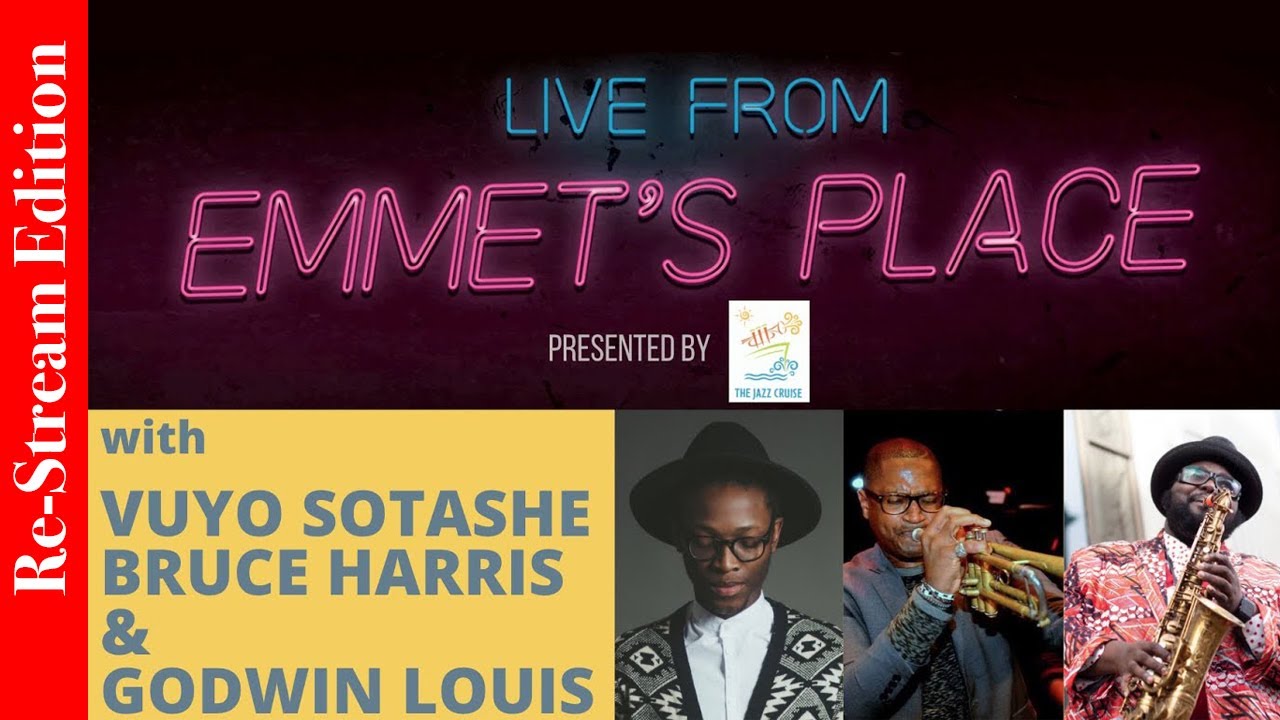 Re-Stream: Live From Emmet's Place Vol. 36 - Vuyo Sotashe, Bruce Harris & Godwin Louis