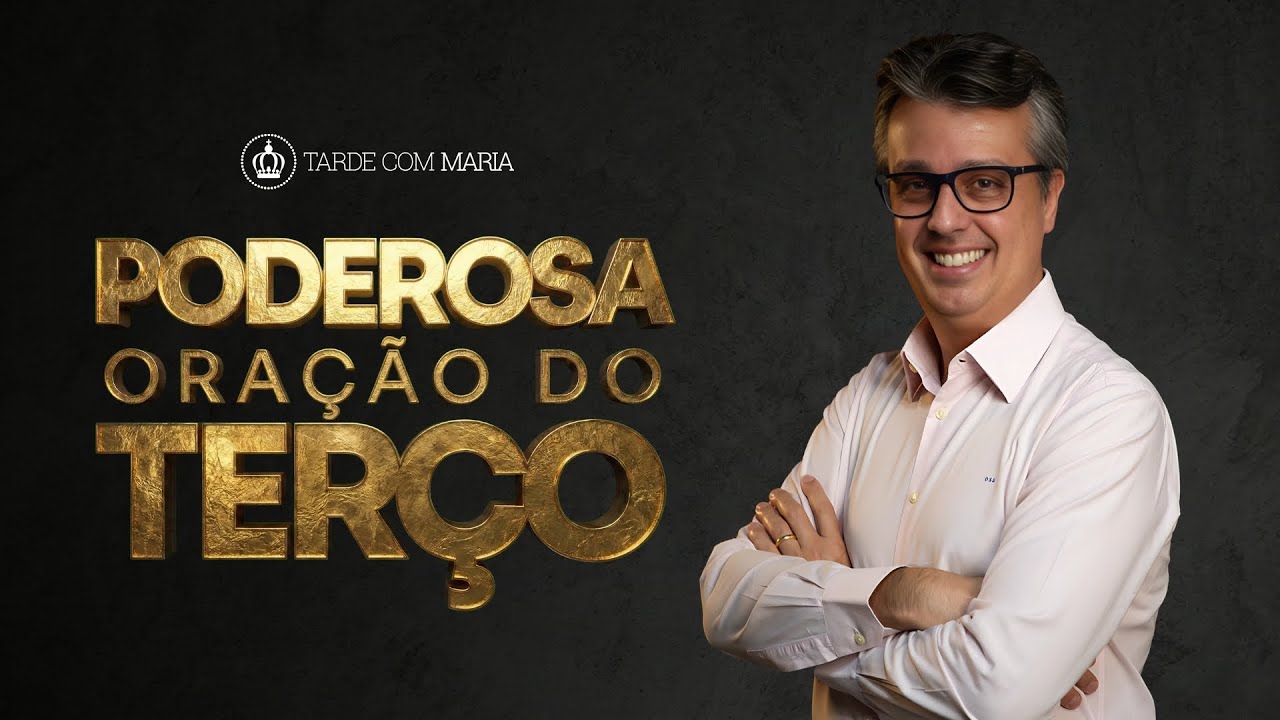 Poderosa Oração do Terço | Tarde Com Maria
