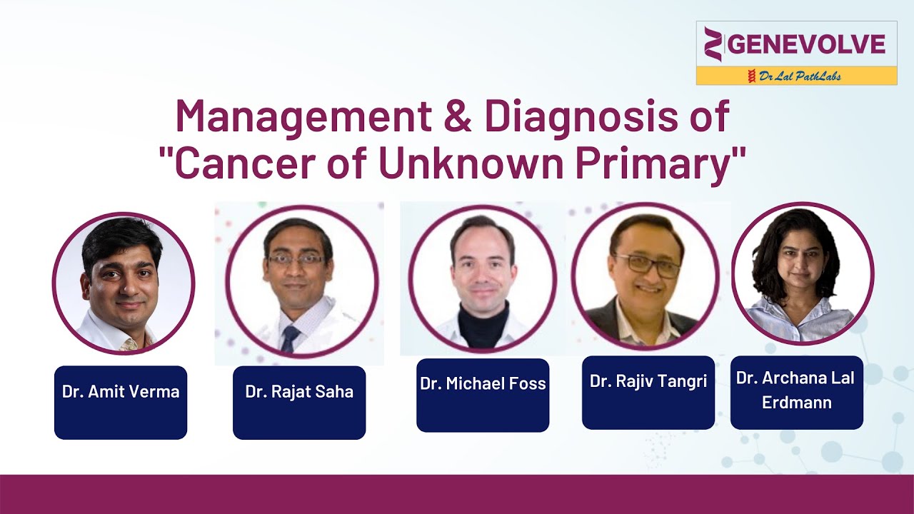 #14 Genewise Expert Talk: Management & Diagnosis of 'CUP'- Cancer of Unknown Primary