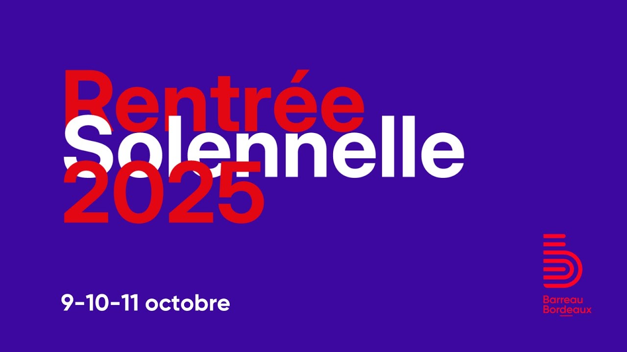 Revivez la Rentrée solennelle du Barreau de Bordeaux 2025 en intégralité