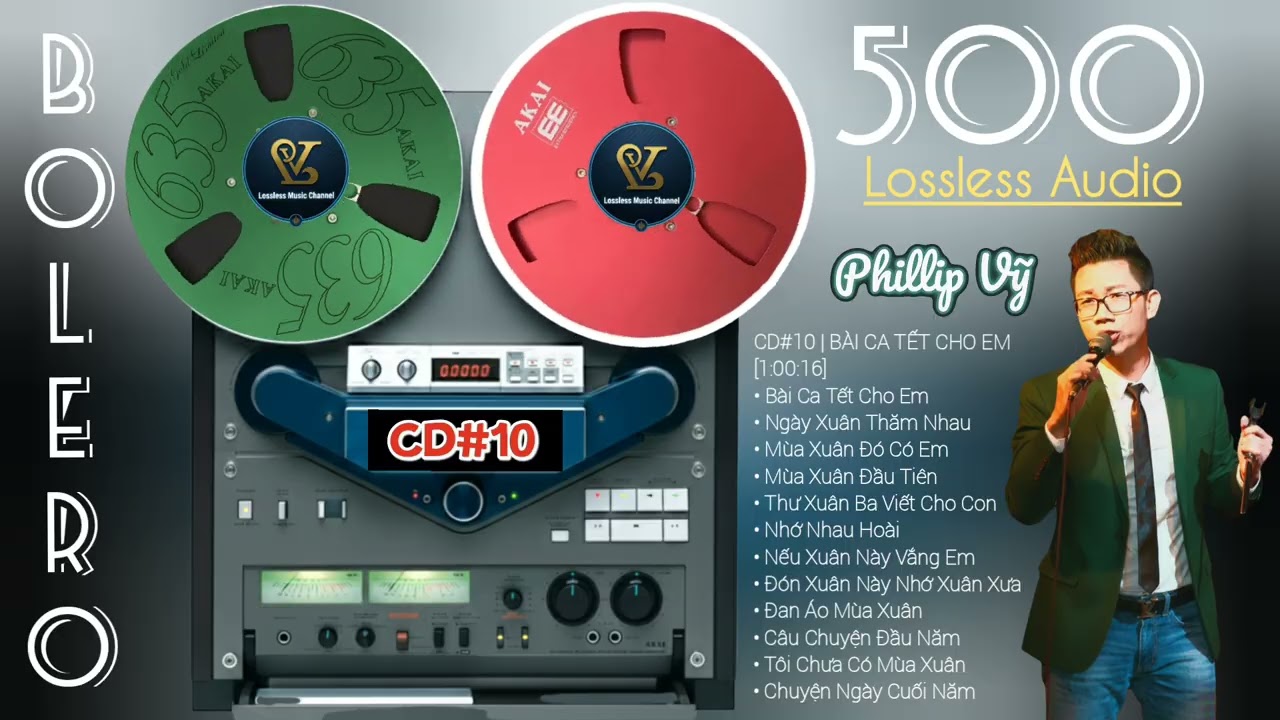 500 BOLERO LOSSLESS AUDIO | CA SĨ PHILLIP VỸ | CD#10 BÀI CA TẾT CHO EM - Nhạc Xưa Hay Giọng Ca Mới