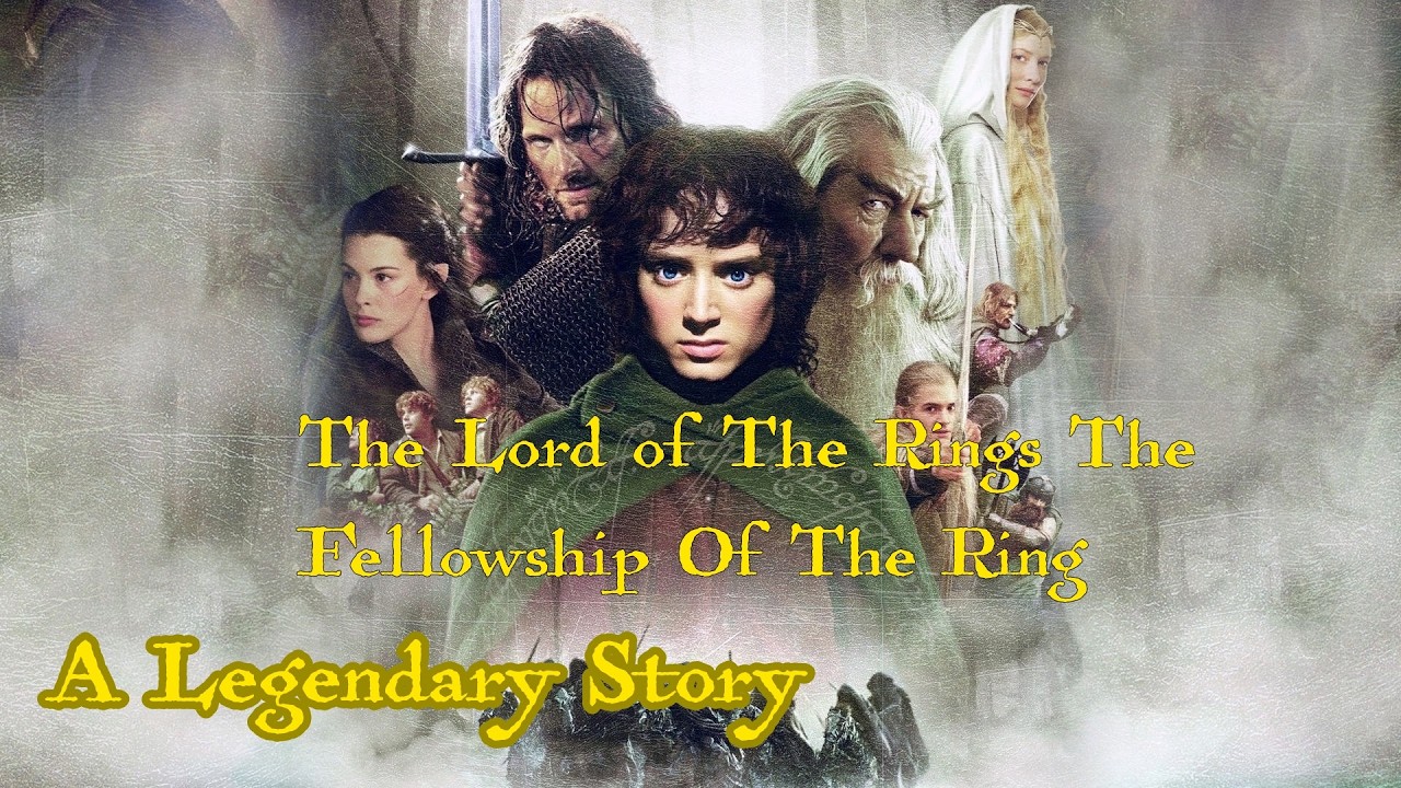 The Lord Of The Rings The Fellowship Of The Ring (2001): A Legendary Story