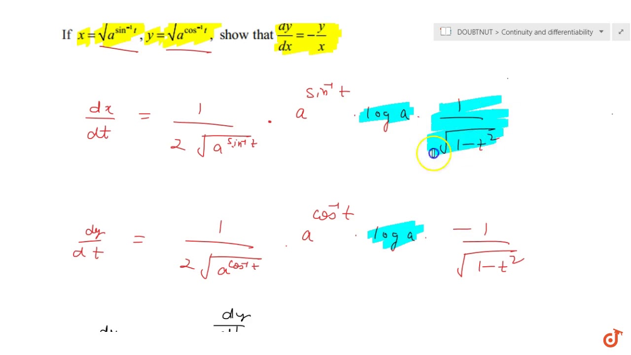 If `x=sqrt(a^sin^((-1)t)), y=sqrt(a^cos^((-1)t))` , show that `(dy)/(dx)=-y/x`...