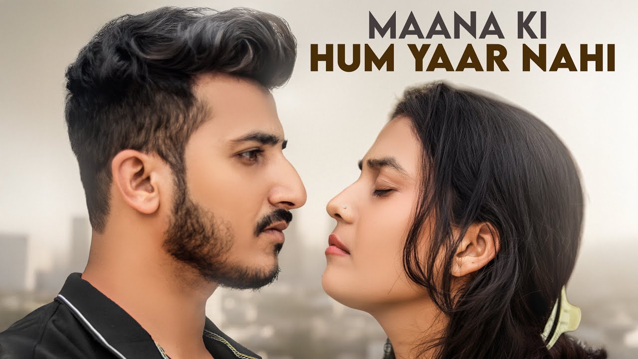 Maana Ke Hum Yaar Nahi | Emotional Love Story 