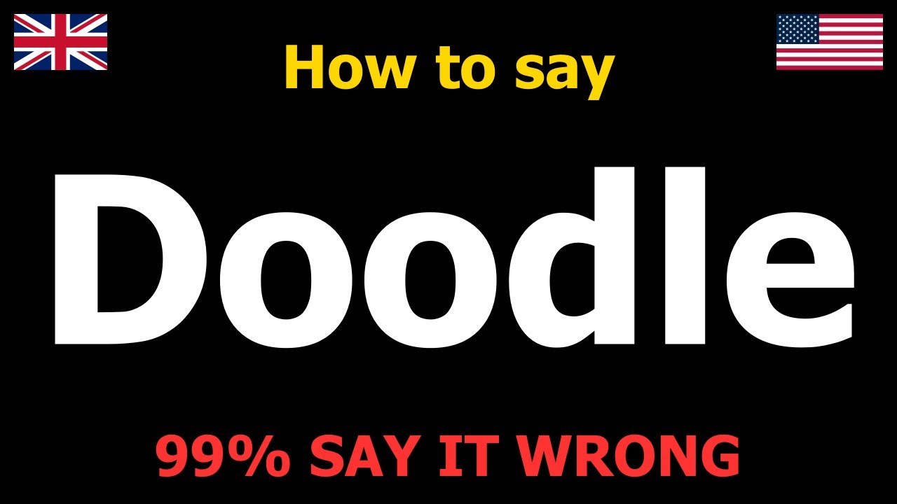 How to PRONOUNCE Doodle (Say It Correctly)