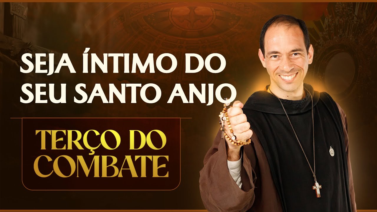 Terço do Combate | Seja íntimo do seu Santo Anjo - 02/10