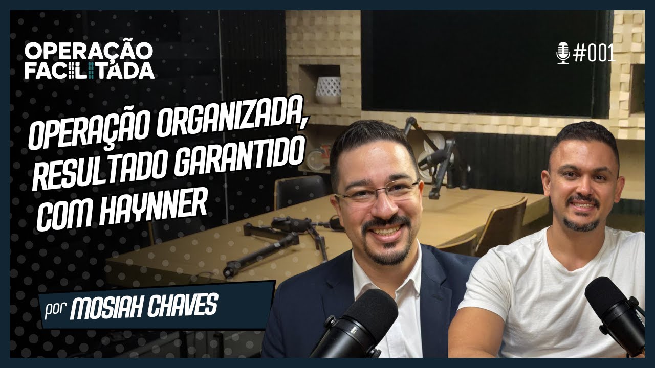 Operação Facilitada Ep#01:Como Facilitar Operações de Segurança e Escalar Negócios com Haynner