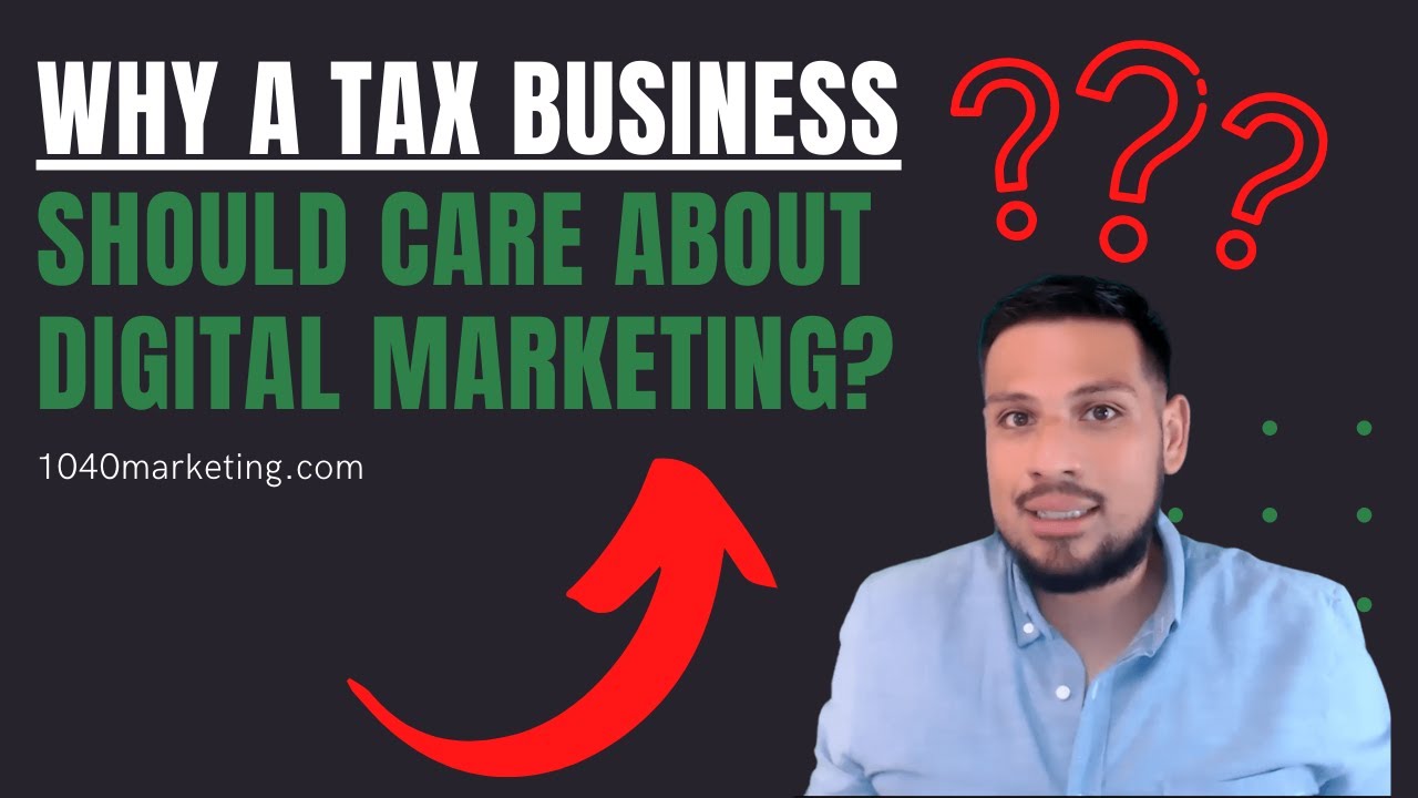 Why a Tax business should care about Digital Marketing.