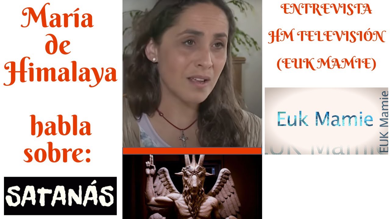 María de Himalaya habla sobre Satanás