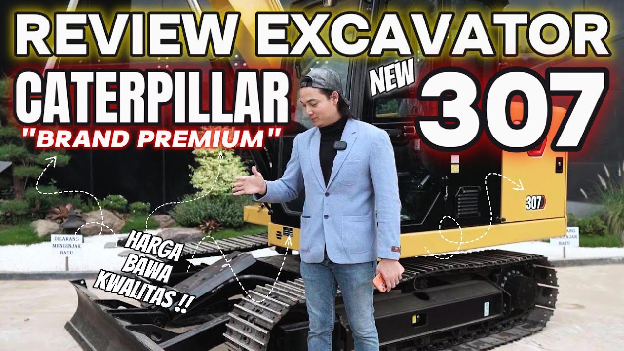 REVIEW CATERPILLAR 307 || KASTA TERTINGGI BRAND EXCAVATOR !!