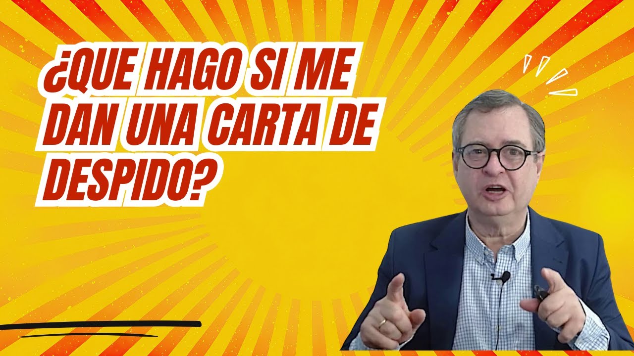 ¿Sabes que hacer si te dan la carta de despido?