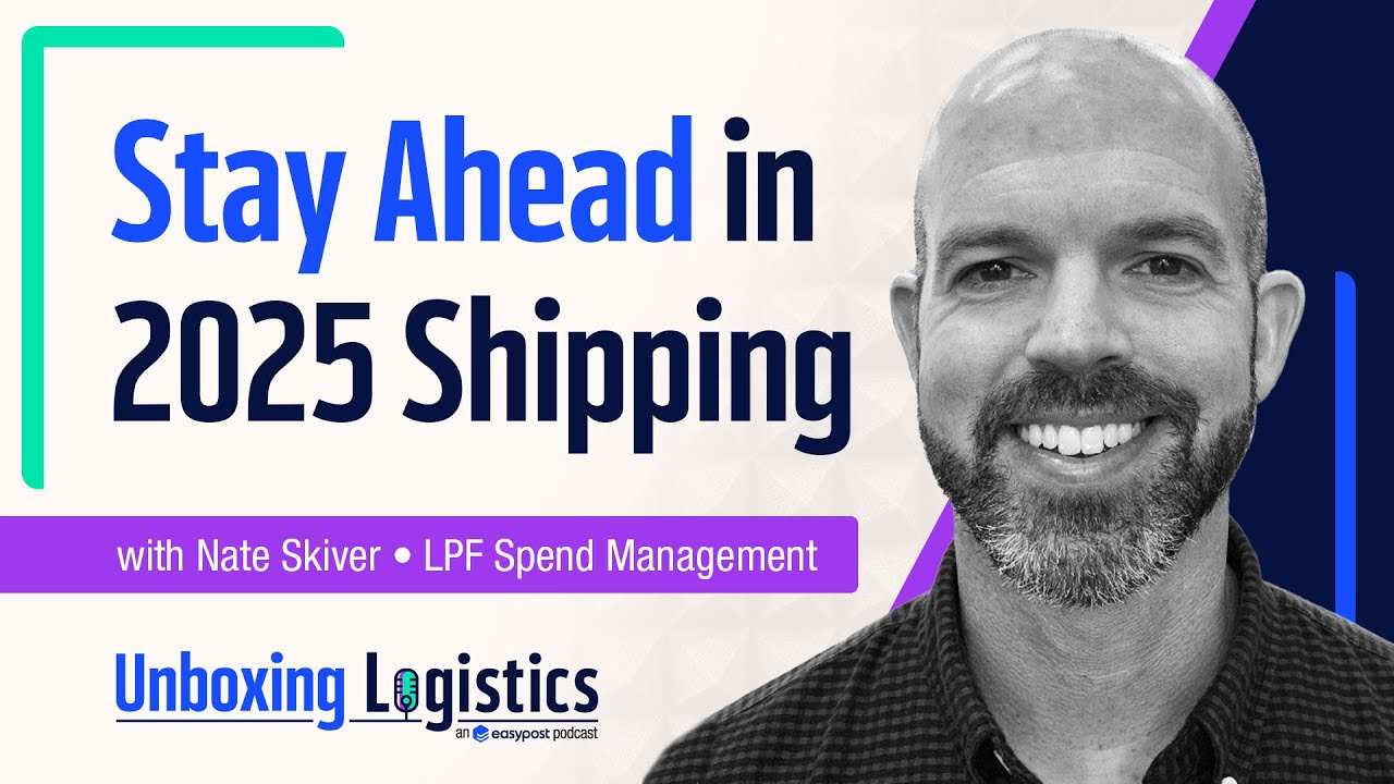 Costs, Carriers, and China: Parcel Shipping in 2025 With Nate Skiver | Unboxing Logistics Ep. 54