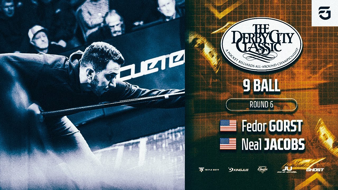 DERBY CITY CLASSIC | FEDOR GORST - NEAL JACOBS | 9 Ball Round 5