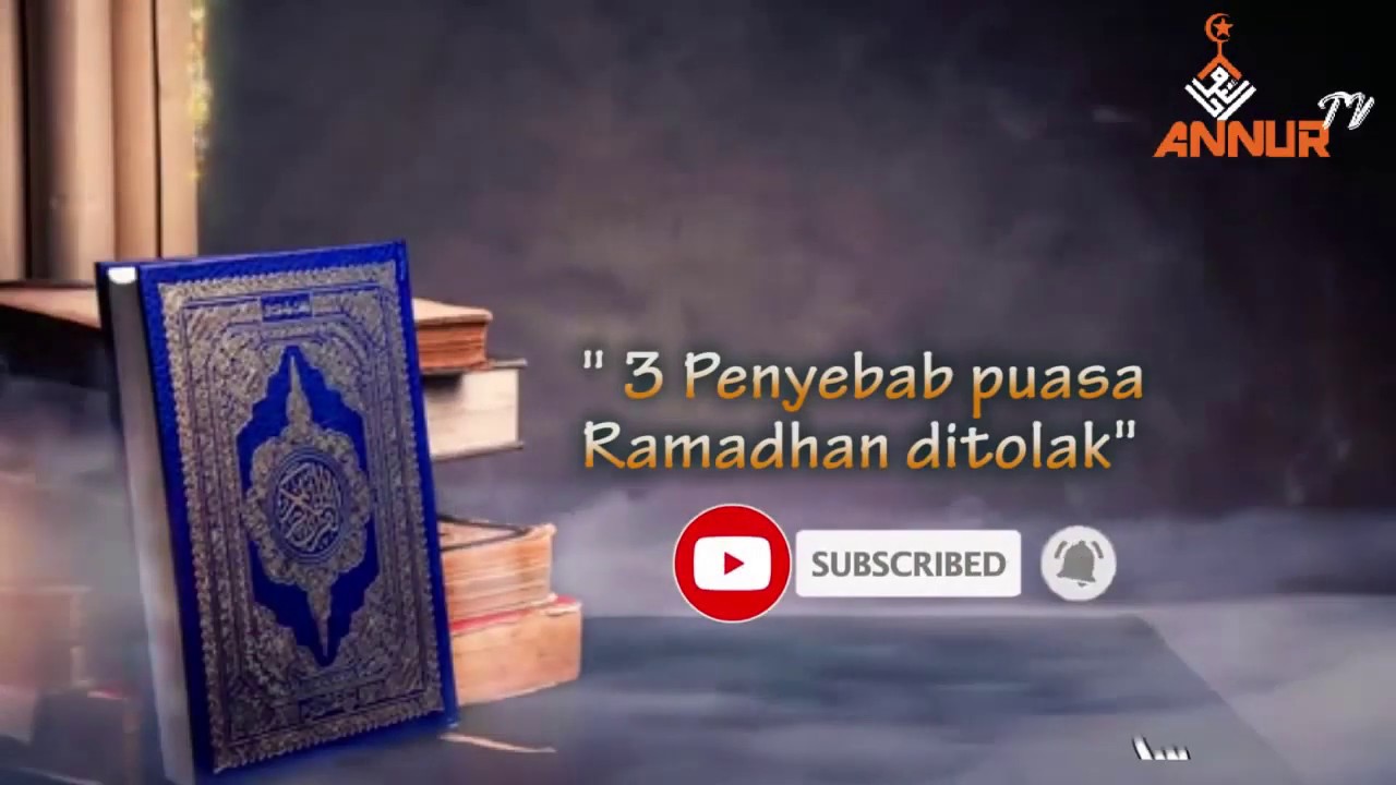 TIGA PENYEBAB PUASA RAMADHAN DITOLAK