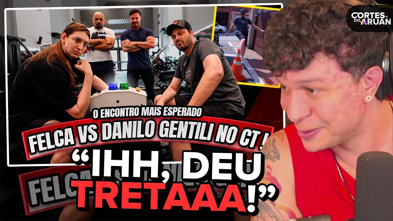 ARUAN REAGE: FELCA VS DANILO GENTILI NO CT - O ENCONTRO MAIS ESPERADO ACONTECEU ! (RENATO CARIANI)