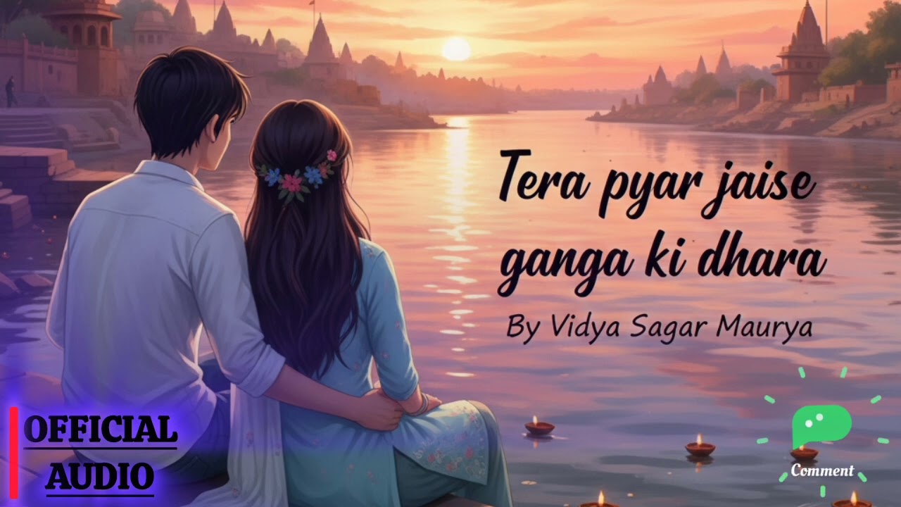 Tera Pyar Jaise Ganga Ki Dhara | Vidya Sagar Maurya | Love Song | New Song | New Song 2026