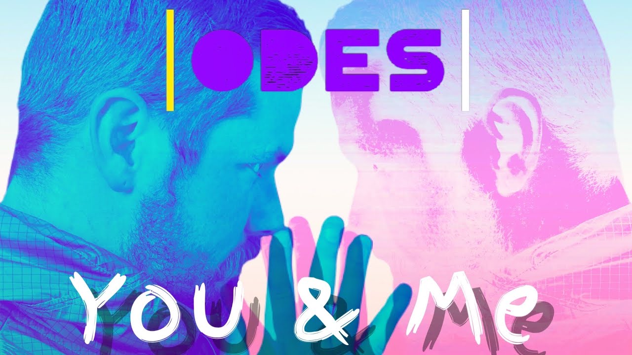 ODES | You & Me