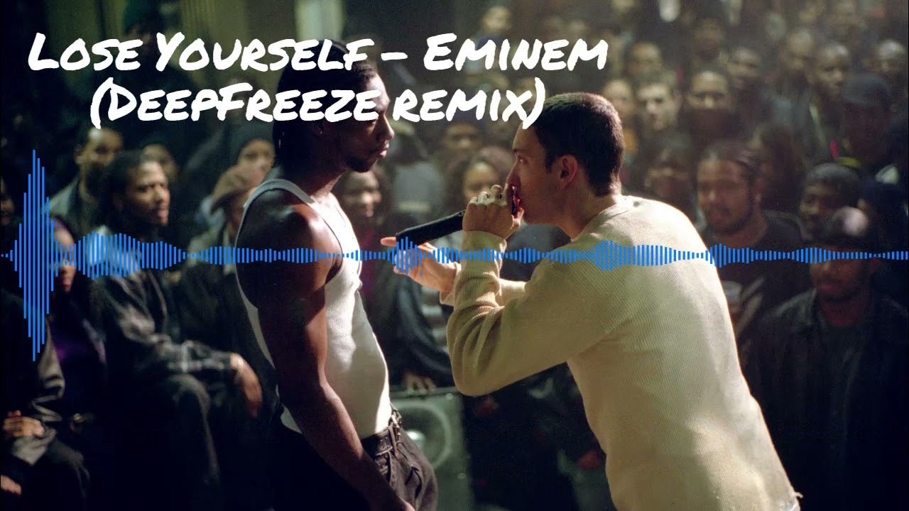 Lose Yourself - Eminem (DeepFreeze remix)