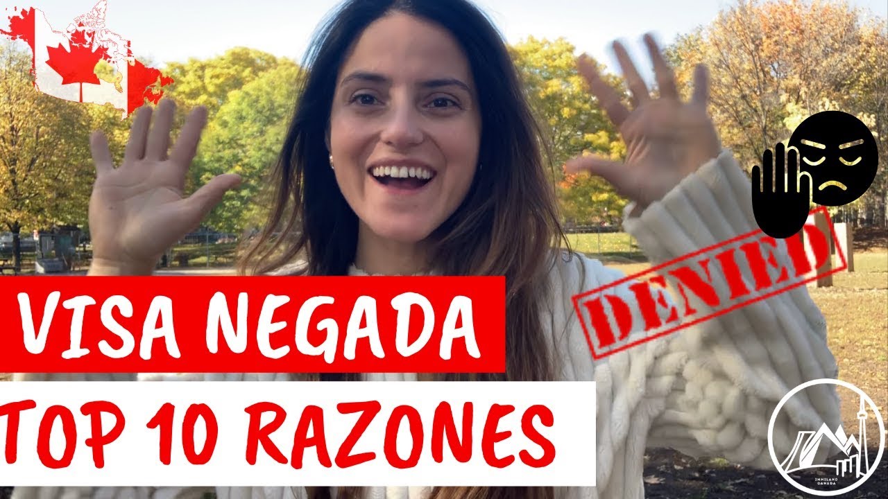 TOP 10: Razones de rechazo para la visa canadiense