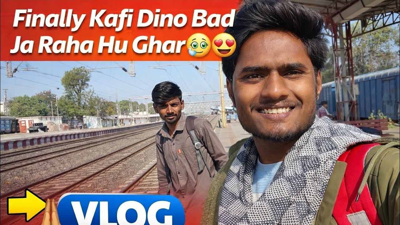 फाइनली काफी दिनों बाद जा रहा हूं घर 🥹☺️