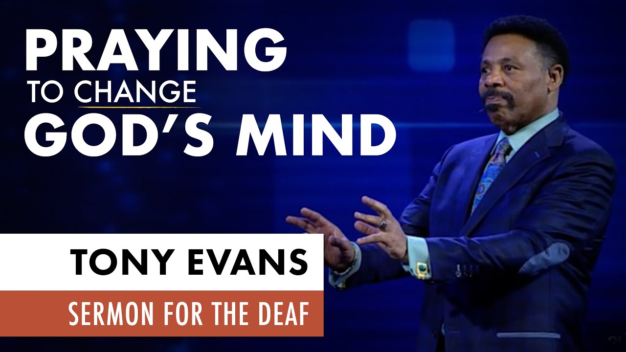Praying to Change God's Mind | Tony Evans Sermon for the Deaf