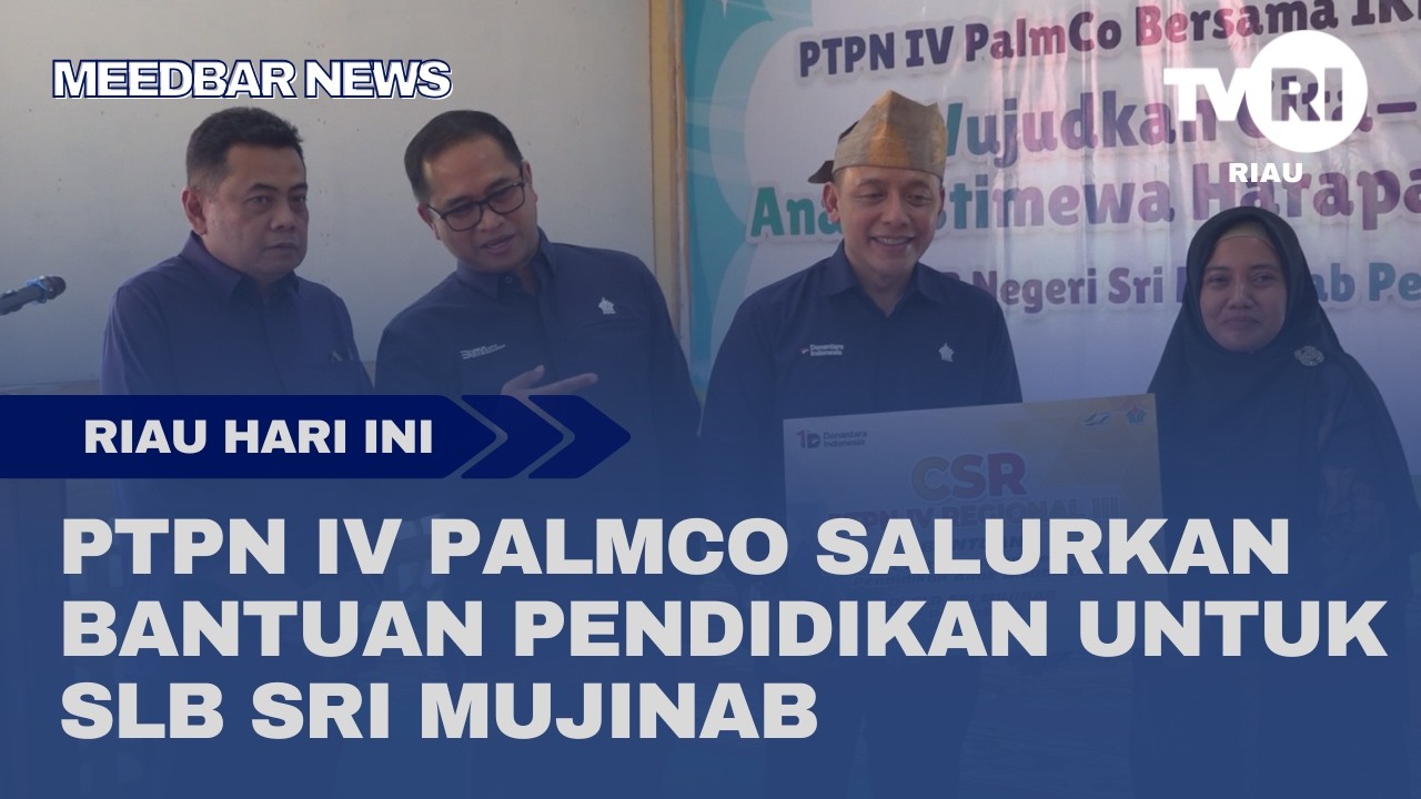 PTPN IV PALMCO SALURKAN BANTUAN PENDIDIKAN UNTUK SLB SRI MUJINAB