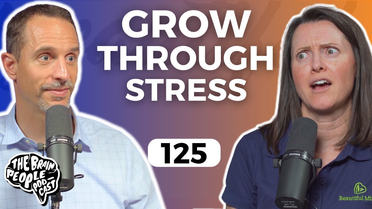 The Brain People Podcast: 125 | 10 Keys to Resilience