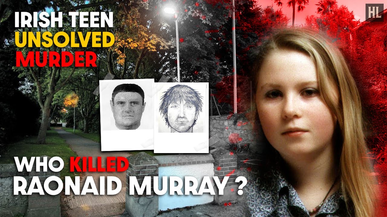 The Unsolved Murder of Raonaid Murray | Ireland’s Haunting Cold Case